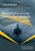 Meaningful Living Across the Lifespan: Occupation-Based Intervention Strategies for Occupational Therapists and Scientists