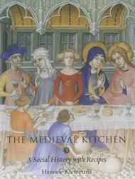 The Medieval Kitchen: A Social History with Recipes