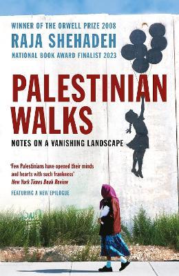 Palestinian Walks: Notes on a Vanishing Landscape - Raja Shehadeh - cover