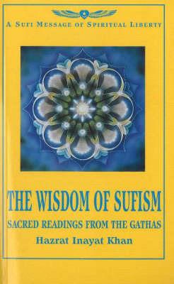 Wisdom of Sufism: Sacred Readings from the Gathas - Hazrat Inayat Khan - cover