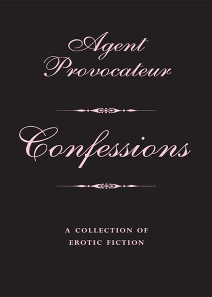 Agent Provocateur: Confessions