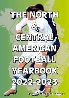 The North & Central American Football Yearbook 2022-2023 - Bernd Mantz,Gabriel Mantz - cover
