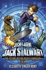 Jack Stalwart: The Escape of the Deadly Dinosaur: USA: Book 1