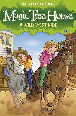 Magic Tree House 10: A Wild West Ride - Mary Pope Osborne - cover
