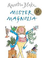 Mister Magnolia: Celebrate Quentin Blake’s 90th Birthday