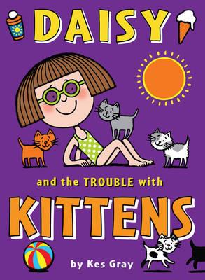 Daisy and the Trouble with Kittens - Kes Gray - cover