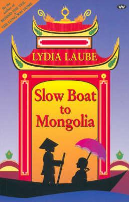 Slow Boat to Mongolia - Lydia Laube - cover