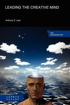 Leading the Creative Mind - Anthony S Lake - cover