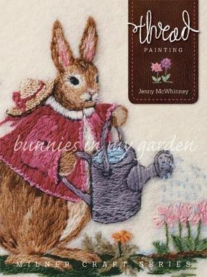Thread Painting: Bunnies in My Garden - cover