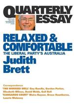 Relaxed & Comfortable: The Liberal Party's Australia: Quarterly Essay 19