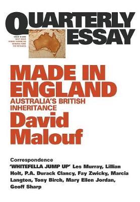 Made in England: Australia's British Inheritance: Quarterly Essay 12 - David Malouf - cover