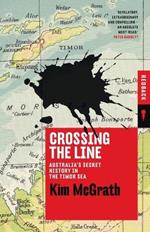 Crossing the Line: Australia's Secret History in the Timor Sea