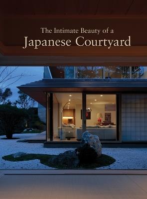 The Intimate Beauty of a Japanese Courtyard - Hitoshi Saruta - cover