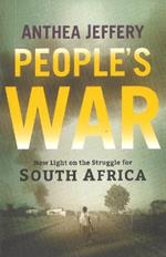 People's War: New Light on the Struggle for South Africa