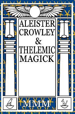 Aleister Crowley & Thelemic Magick - cover