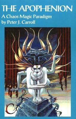 The Apophenion: A Chaos Magic Paradigm - Peter J Carroll - cover