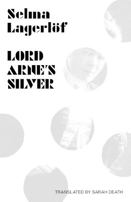 Lord Arne's Silver - Selma Lagerloef - cover