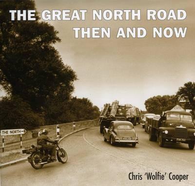 Great North Road:Then and Now - Chris Cooper - cover