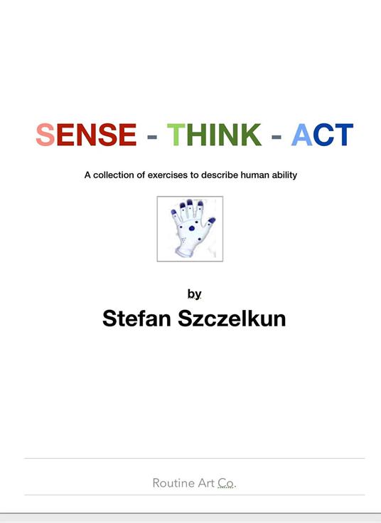 Sense - Think - Act