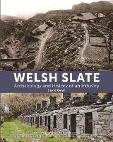 Welsh Slate: Archaeology and History of an Industry - David Gwyn - cover