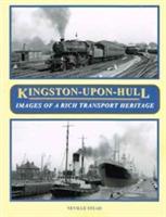 Kingston-Upon-Hull: Images of a Rich Transport Heritage - Neville Stead - cover