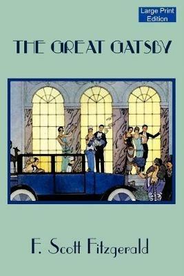 The Great Gatsby (Large Print Edition) - F. Scott Fitzgerald - cover