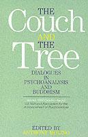 The Couch and the Tree: Dialogues in Psychoanalysis and Buddhism - cover