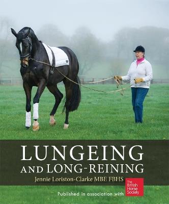 Lungeing and Long-Reining: Published in Association with the British Horse Society - Jennie Loriston Clarke - cover