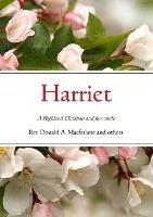 Harriet: A Highland Christian and her circle - Donald MacFarlane - cover