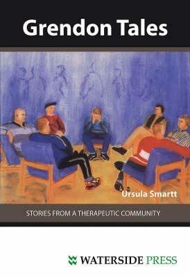 Grendon Tales: Stories from a Therapeutic Community - Ursula Smartt,Avebury - cover