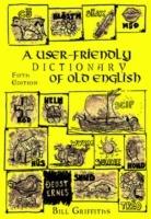 A User-friendly Dictionary of Old English and Reader - Bill Griffiths - cover