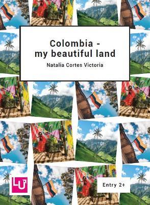 Colombia - my beautiful land - Natalia Cortes Victoria - cover