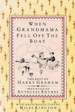 When Grandmama Fell Off the Boat: The Best of Harry Graham