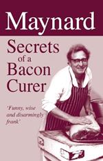 Maynard, Secrets of a Bacon Curer