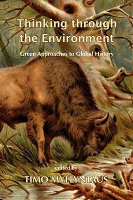 Thinking Through the Environment: Green Approaches to Global History - cover