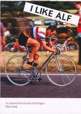 I Like Alf: 14 lessons from the life of Alf Engers - Paul Jones - cover