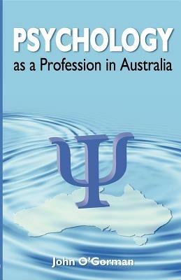 Psychology as a Profession in Australia - John O'Gorman - cover