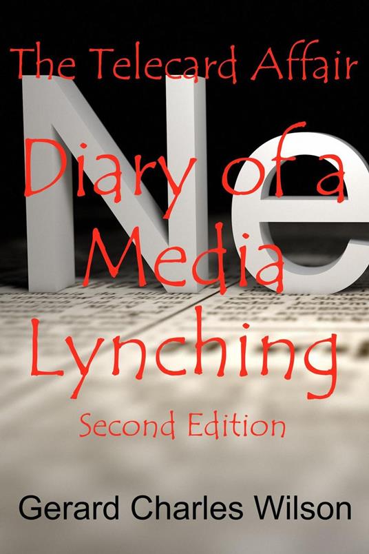 The Telecard Affair: Diary of a Media Lynching 2nd Edition