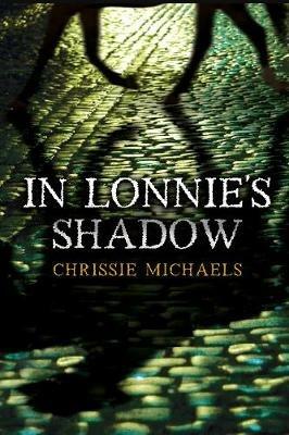 In Lonnie's Shadow - Chrissie Michaels - cover