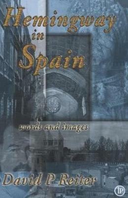 Hemingway in Spain - David P. Reiter - cover