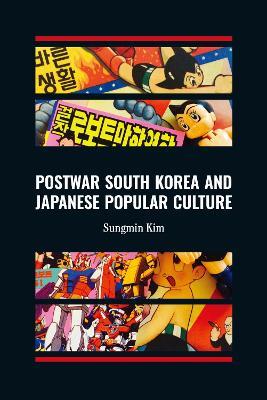 Postwar South Korea and Japanese Popular Culture - Sungmin Kim - cover