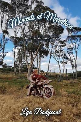 Moments at Marathon: An Australian Story - Lyn Bodycoat - cover