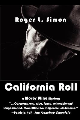 California Roll: A Moses Wine Mystery - Roger L Simon - cover