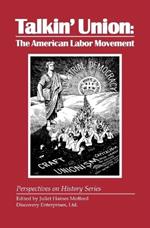 Talkin' Union: The American Labor Movement