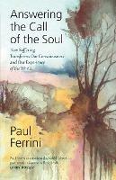 Answering the Call of the Soul: How Suffering Transforms our Consciousness and Our Experience of the World