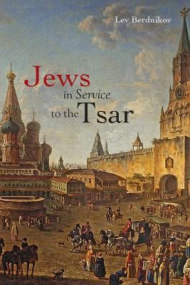 Jews in Service to the Tsar - Lev Berdnikov - cover