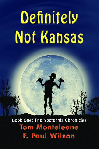 Definitely Not Kansas: Book One - Tom Monteleone,F. Paul Wilson - ebook