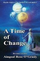 A Time of Change: Akashic Guidance for Spiritual Transformation - Aingeal Rose Ogrady - cover