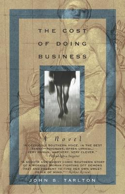 The Cost of Doing Business: A Novel - John S. Tarlton - cover