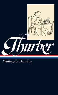 James Thurber: Writings & Drawings (LOA #90) - James Thurber - cover